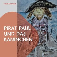 bokomslag Pirat Paul und das Kaninchen