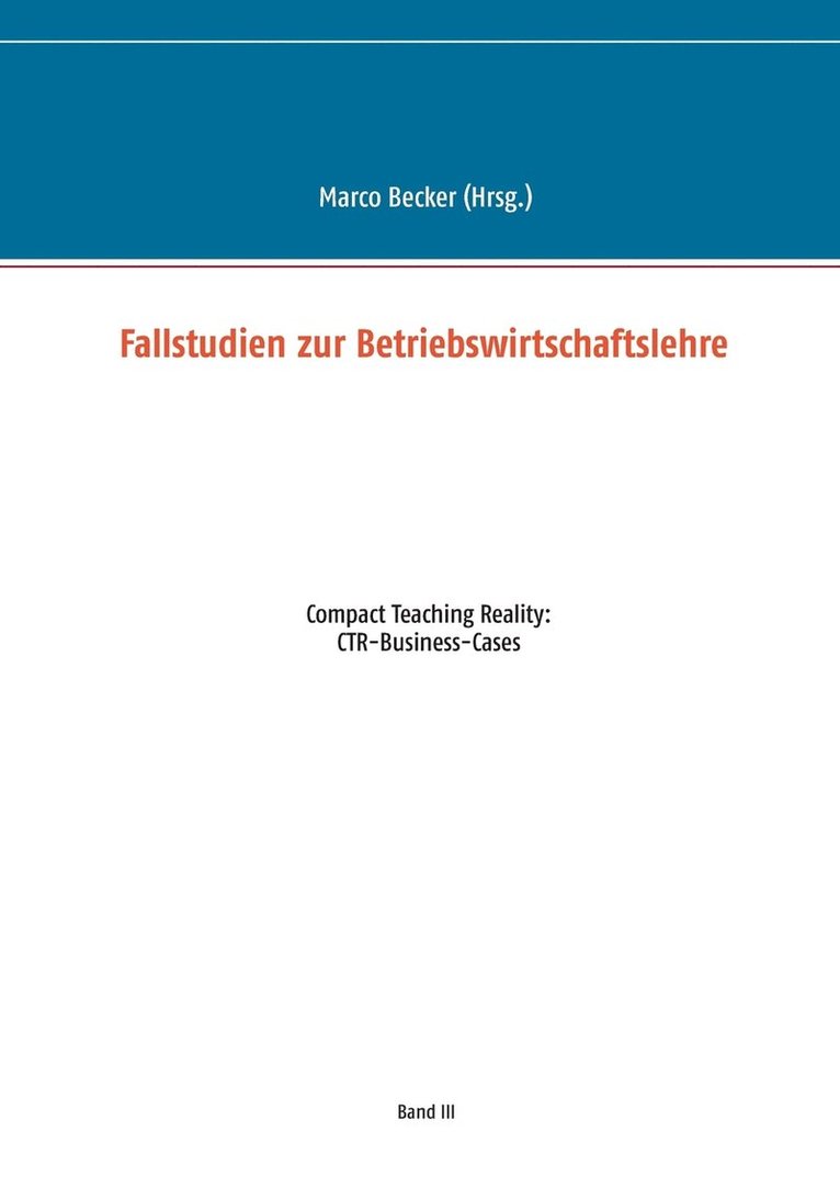 Fallstudien zur Betriebswirtschaftslehre - Band 3 1