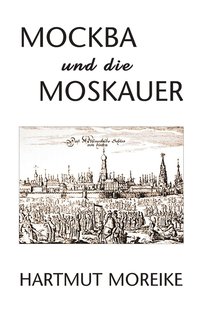 bokomslag Mockba und die Moskauer