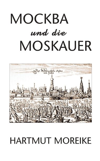 bokomslag Mockba und die Moskauer