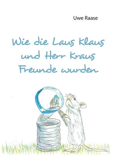 bokomslag Wie die Laus Klaus und Herr Kraus Freunde wurden