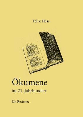 Felix Hess - Ökumene im 21. Jahrhundert, Häftad