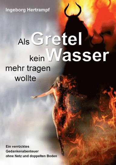 bokomslag Als Gretel kein Wasser mehr tragen wollte