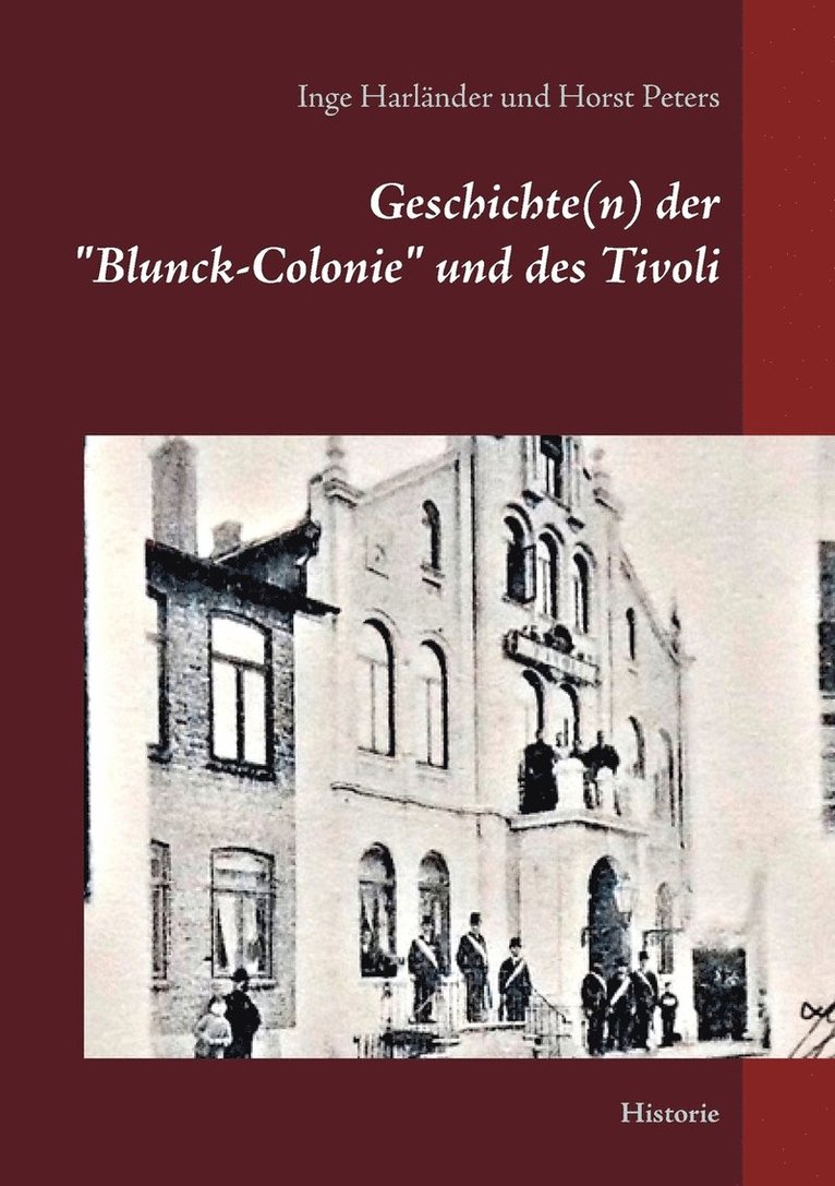 Inge Harländer, Horst Peters - Geschichte(n) der "Blunck-Colonie" und des Tivoli in Heide, Häftad