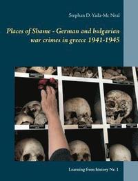 bokomslag Places of Shame - German and bulgarian war crimes in greece 1941-1945
