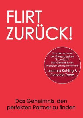 bokomslag Flirt Zurück! Das Geheimnis, den perfekten Partner zu finden