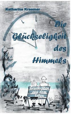 Katharina Kraemer - Glückseligkeit des Himmels, Häftad