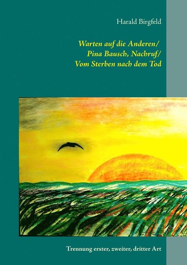 bokomslag Warten auf die Anderen / Pina Bausch, Nachruf / Vom Sterben nach dem Tod