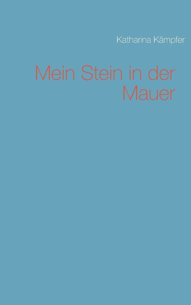 Mein Stein in der Mauer 1