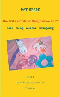bokomslag Die 100 skurrilsten Babynamen 2017