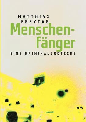 Matthias Freytag - Menschenfänger, Häftad