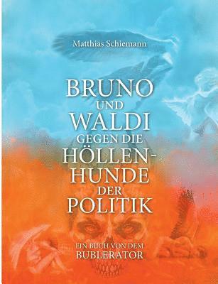 bokomslag Bruno und Waldi gegen die Hllenhunde der Politik