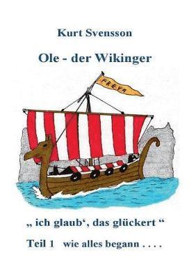 bokomslag Ole, der Wikinger Teil 1 - wie alles begann - ich glaub' das glckert