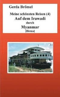 bokomslag Meine schnsten Reisen (4) Auf dem Irawadi durch Myanmar [Birma]
