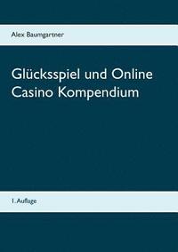 bokomslag Glcksspiel und Online Casino Kompendium