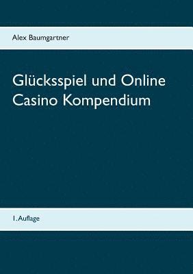 Alex Baumgartner - Glücksspiel und Online Casino Kompendium, Häftad