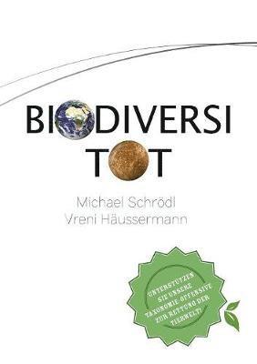 bokomslag BiodiversiTOT - Die globale Artenvielfalt jetzt entdecken, erforschen und erhalten