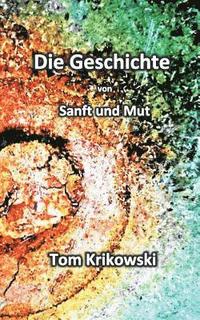 bokomslag Die Geschichte von Sanft und Mut