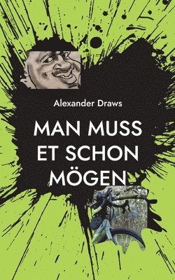 Man muss et schon mögen
