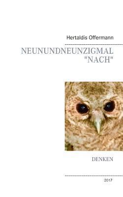 Neunundneunzigmal "Nach"