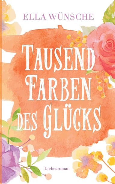 bokomslag Tausend Farben des Glcks