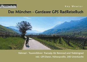 bokomslag Das München - Gardasee GPS RadReiseBuch