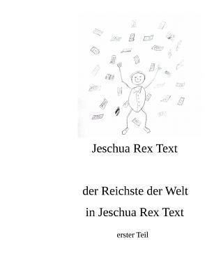 bokomslag Der reichste der Welt in Jeschua Rex Text