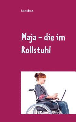 bokomslag Maja - die im Rollstuhl