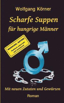 Wolfgang Körner - Scharfe Suppen für hungrige Männer, Häftad