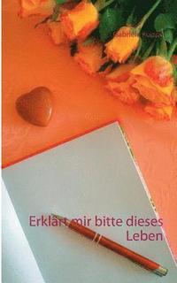 bokomslag Erklärt mir bitte dieses Leben
