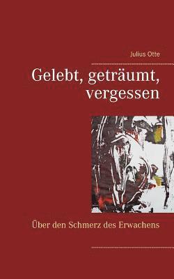 bokomslag Gelebt, geträumt, vergessen