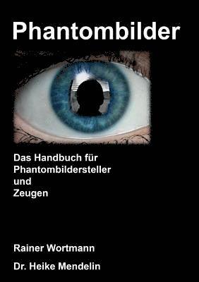 Rainer Wortmann, Heike Mendelin - Phantombilder, Häftad
