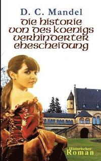 bokomslag Historie von des Königs verhinderter Ehescheidung