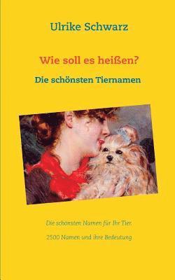Ulrike Schwarz - Tiernamenlexikon - Die schönsten Haustiernamen aus aller Welt, Häftad