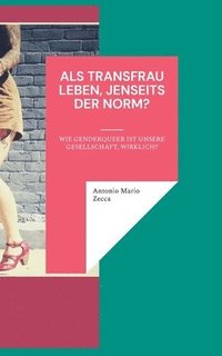 bokomslag Als Transfrau leben, jenseits der Norm?