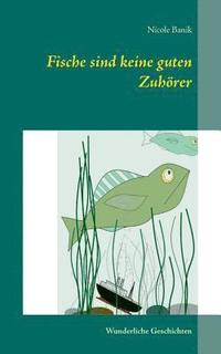 bokomslag Fische sind keine guten Zuhrer