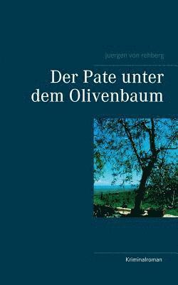 Juergen Von Rehberg, Juergen von Rehberg, Juergen von Rehberg - Pate unter dem Olivenbaum, Häftad