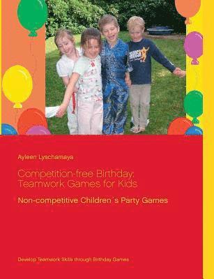 Competition-free Birthday: Teamwork Games for Kids
