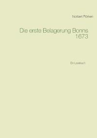 bokomslag Die erste Belagerung Bonns 1673