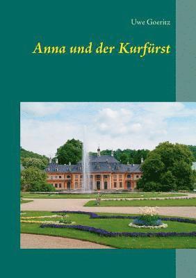 Anna und der Kurfürst 1