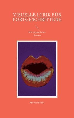 Visuelle Lyrik für Fortgeschrittene