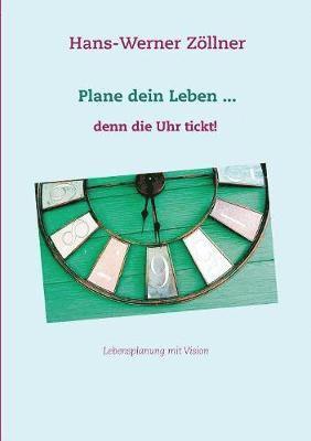 Plane dein Leben ... denn die Uhr tickt! 1