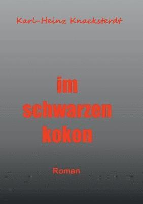 Im schwarzen Kokon 1