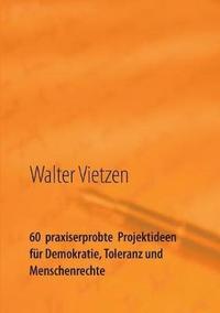 bokomslag 60 praxiserprobte Projektideen für Demokratie, Toleranz und Menschenrechte
