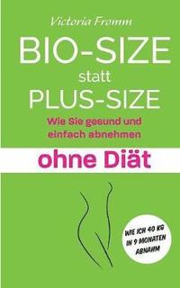 bokomslag Bio-Size statt Plus-Size