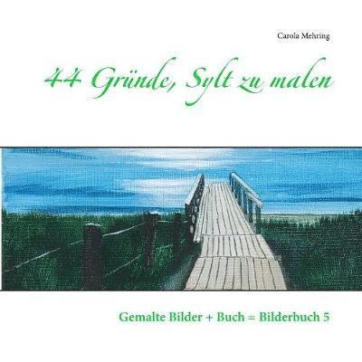 44 Gründe, Sylt zu malen