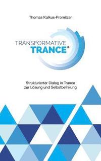 bokomslag Transformative Trance(R)