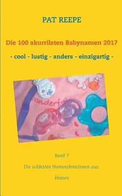 bokomslag Die 100 skurrilsten Babynamen 2017