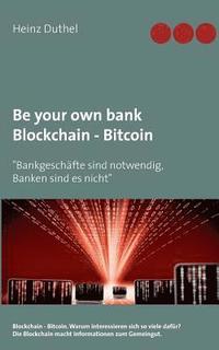 bokomslag Be your own bank - Blockchain - Bitcoin