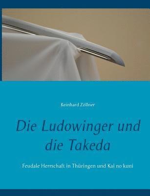 Reinhard Zöllner - Ludowinger und die Takeda, Häftad